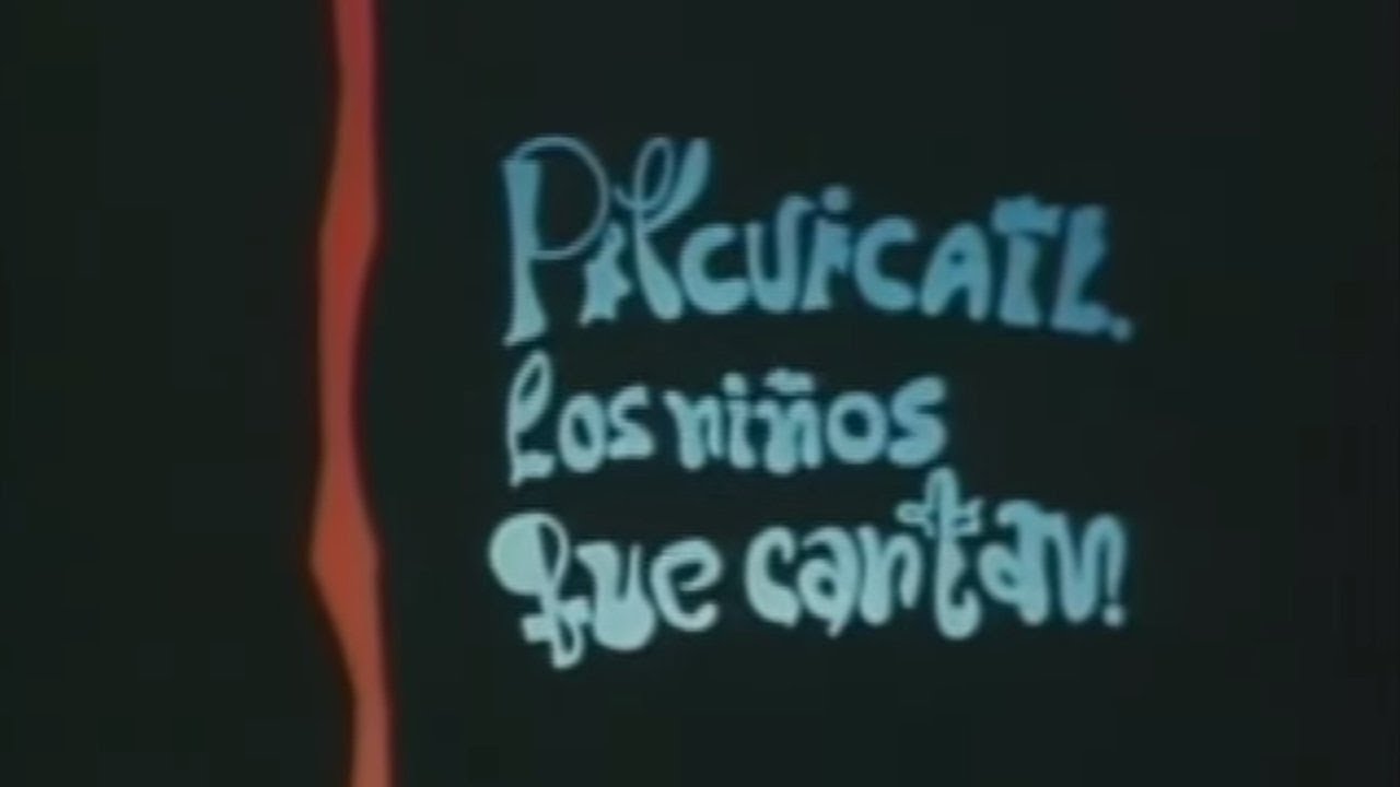 Title card of the Pilcuicatl film: groovy 1970s lettering reading Pilcuicatl, los niños que cantan, in pale blue on black